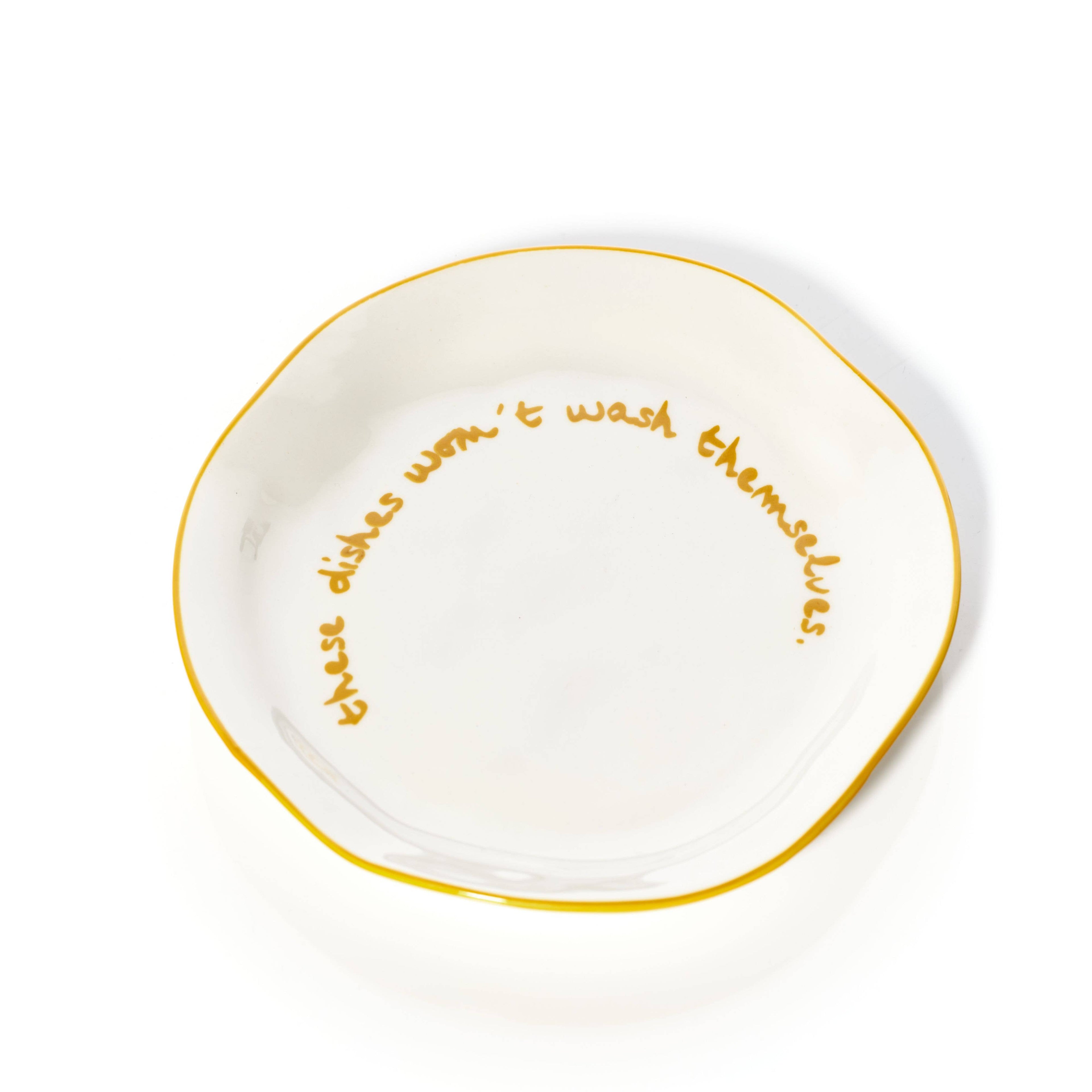 HereThe Statement Plate - 'these dishes won't wash themselves.'